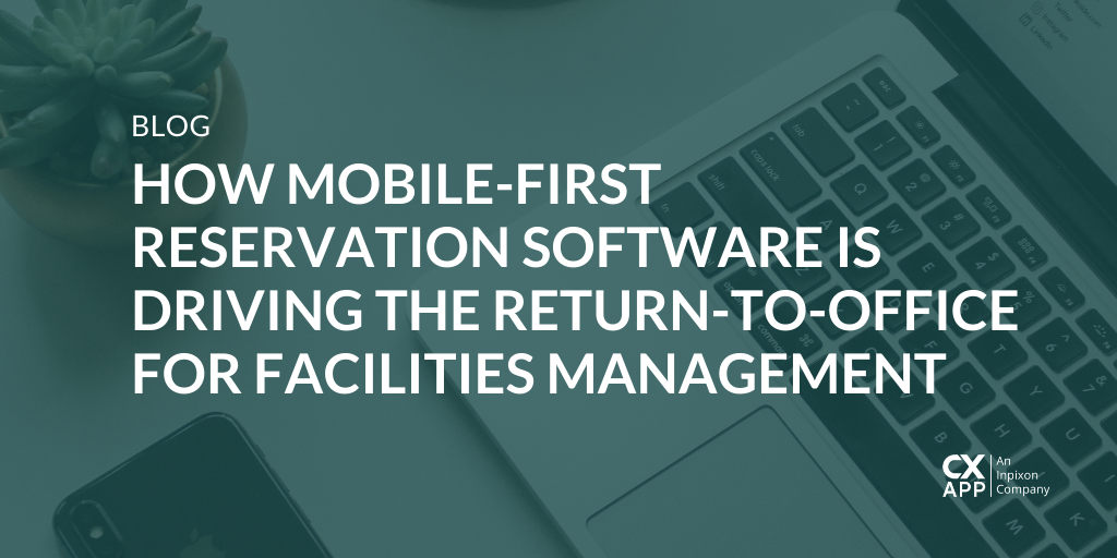 How Mobile-First Reservation Software is Driving the Return-to-Office for Facilities Management