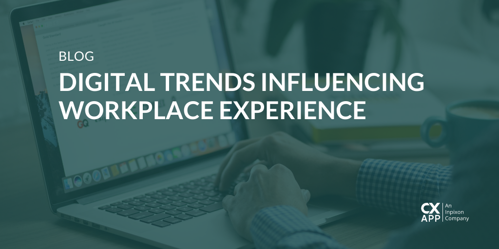 Digital Trends Influencing Workplace Experience