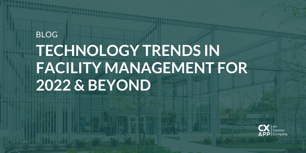Technology Trends in Facility Management for 2022 & Beyond