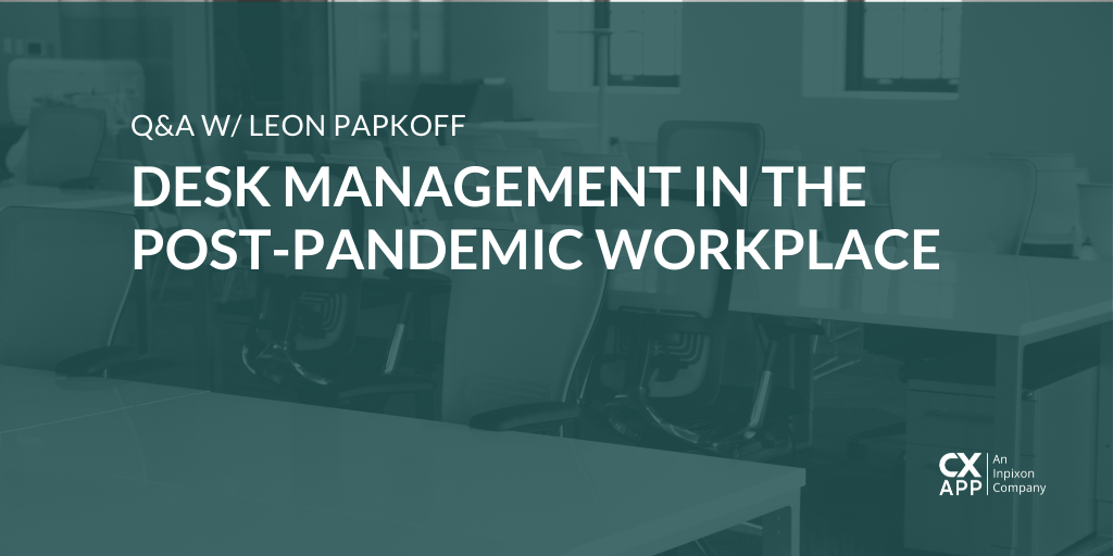 Q&A w/ Leon Papkoff: Desk Scheduling To Manage Workplace Re-entry