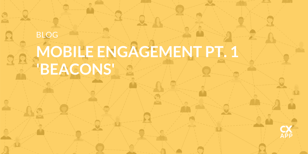 Ideas for Launching a Mobile Engagement Campaign: Chapter 1 Beaconing